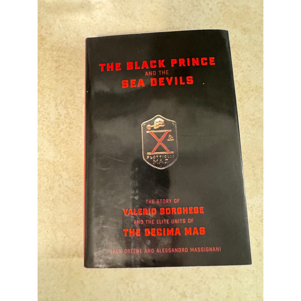 The Black Prince and the Sea Devils Valerio Borghese Decima MAS 1st Ed Hardcover